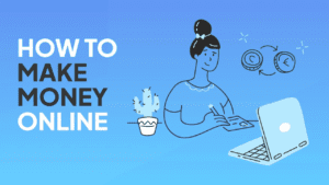 Learn How to earn money online