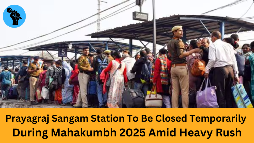 Prayagraj Sangam Station To Be Closed Temporarily During Mahakumbh 2025 Amid Heavy Rush