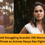 Ranya Rao Gold Smuggling Scandal: DRI Warns of National Security Threat as Actress Ranya Rao Fights for Bail