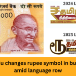 Tamil Nadu changes rupee symbol in budget logo amid language row