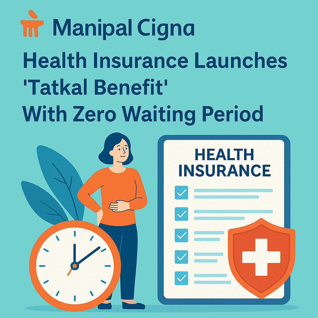 Manipal Cigna Sarvah Param Health Insurance Launch