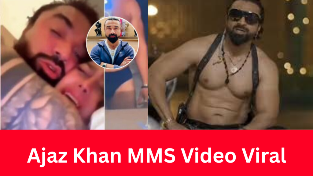 Ajaz Khan MMS Controversy: Reality of the 20-Second Viral Video